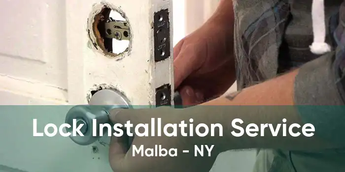 Lock Installation Service Malba - NY