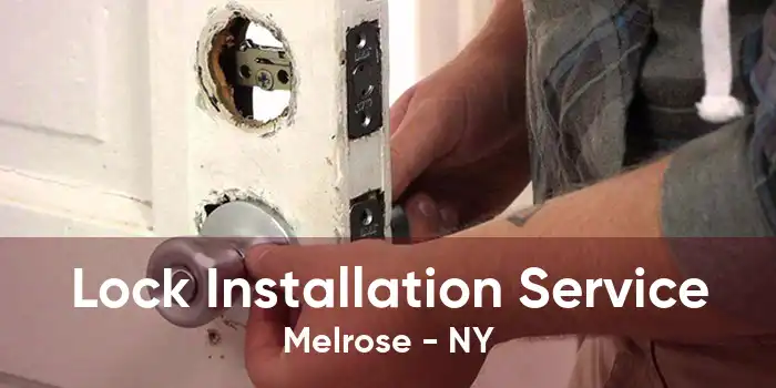 Lock Installation Service Melrose - NY