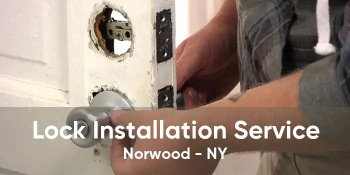 Lock Installation Service Norwood - NY