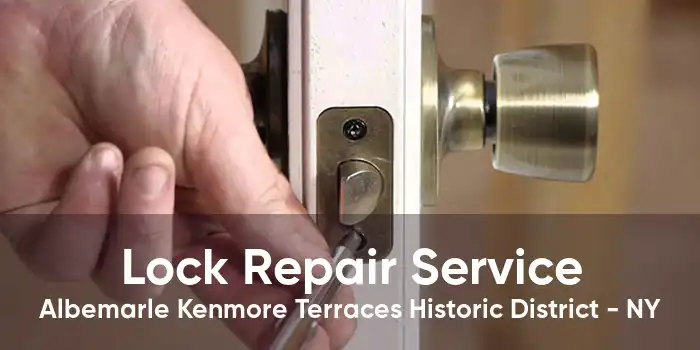 Lock Repair Service Albemarle Kenmore Terraces Historic District - NY