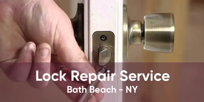 Lock Repair Service Bath Beach - NY