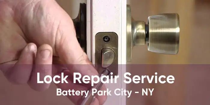 Lock Repair Service Battery Park City - NY