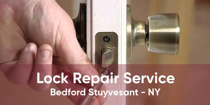 Lock Repair Service Bedford Stuyvesant - NY