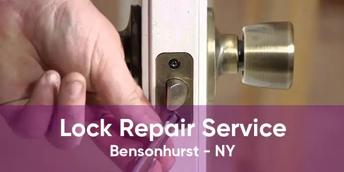 Lock Repair Service Bensonhurst - NY