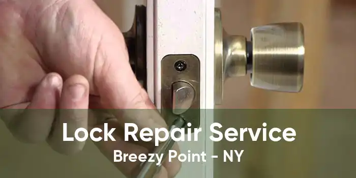 Lock Repair Service Breezy Point - NY