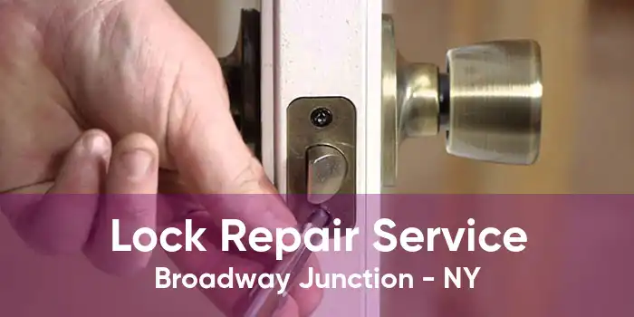 Lock Repair Service Broadway Junction - NY