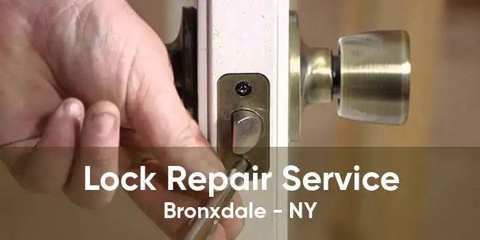 Lock Repair Service Bronxdale - NY