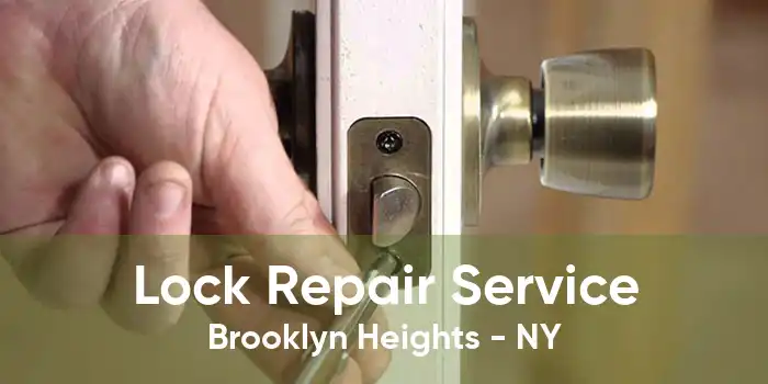 Lock Repair Service Brooklyn Heights - NY