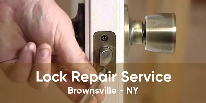 Lock Repair Service Brownsville - NY