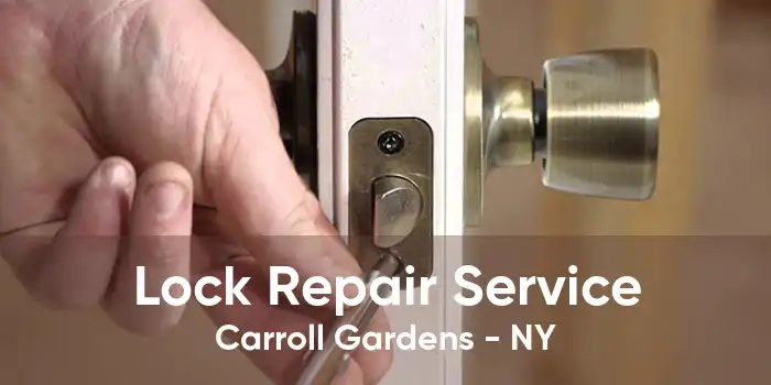 Lock Repair Service Carroll Gardens - NY