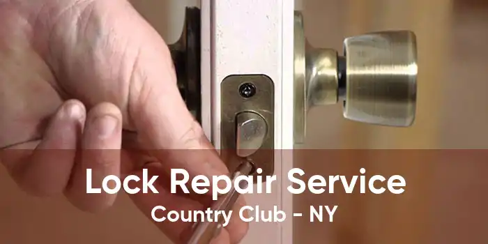 Lock Repair Service Country Club - NY