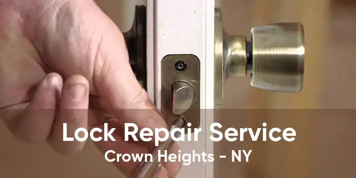 Lock Repair Service Crown Heights - NY