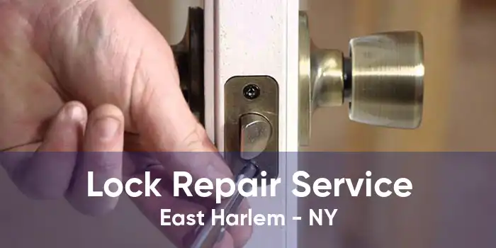 Lock Repair Service East Harlem - NY