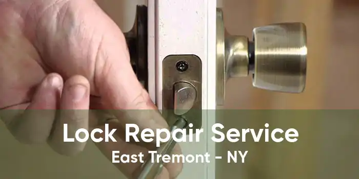 Lock Repair Service East Tremont - NY