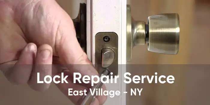 Lock Repair Service East Village - NY