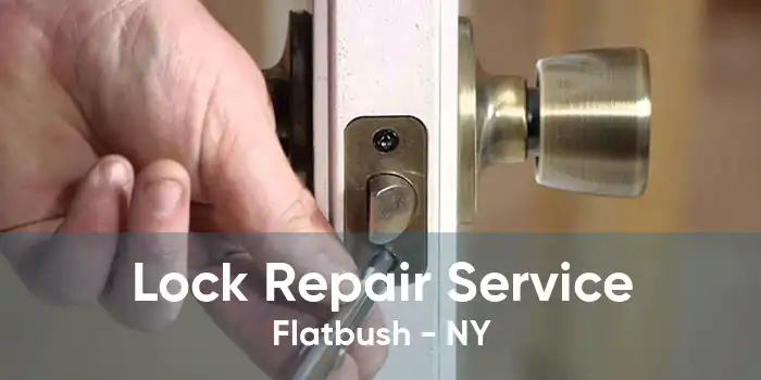 Lock Repair Service Flatbush - NY