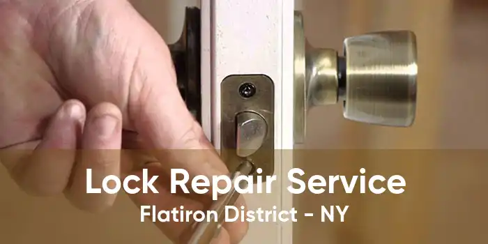 Lock Repair Service Flatiron District - NY