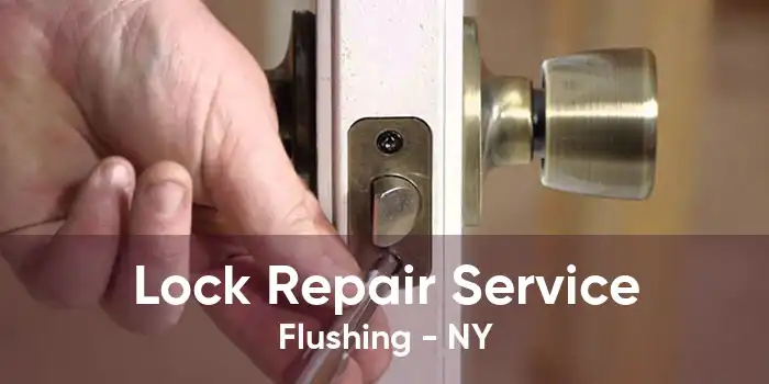 Lock Repair Service Flushing - NY