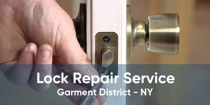 Lock Repair Service Garment District - NY