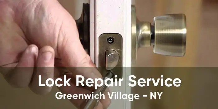 Lock Repair Service Greenwich Village - NY