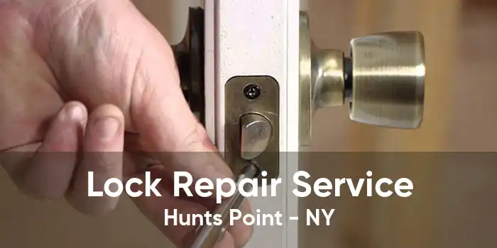 Lock Repair Service Hunts Point - NY