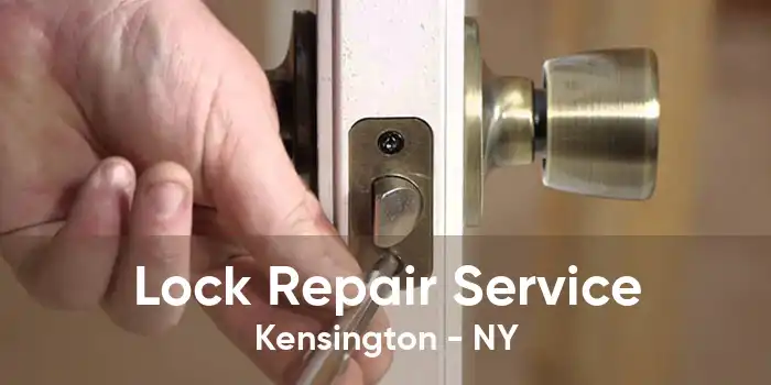 Lock Repair Service Kensington - NY