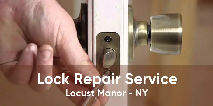 Lock Repair Service Locust Manor - NY