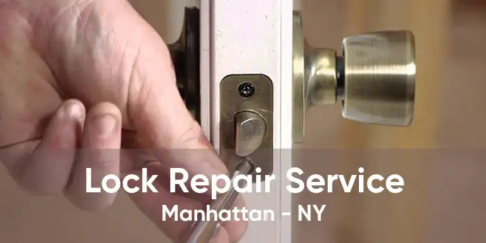 Lock Repair Service Manhattan - NY