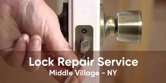 Lock Repair Service Middle Village - NY