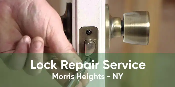 Lock Repair Service Morris Heights - NY