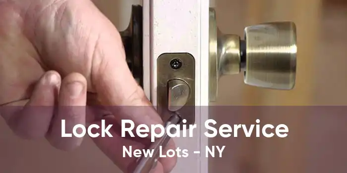 Lock Repair Service New Lots - NY