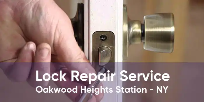 Lock Repair Service Oakwood Heights Station - NY