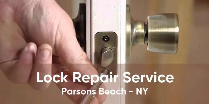 Lock Repair Service Parsons Beach - NY