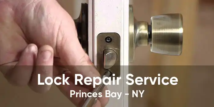 Lock Repair Service Princes Bay - NY