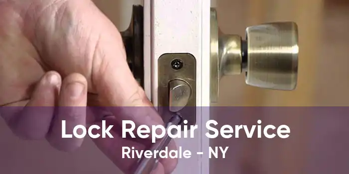 Lock Repair Service Riverdale - NY