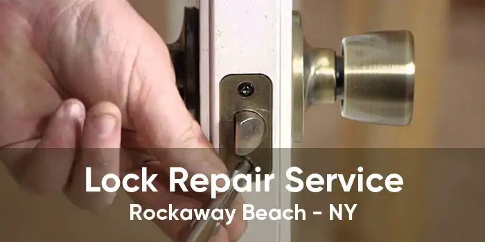 Lock Repair Service Rockaway Beach - NY