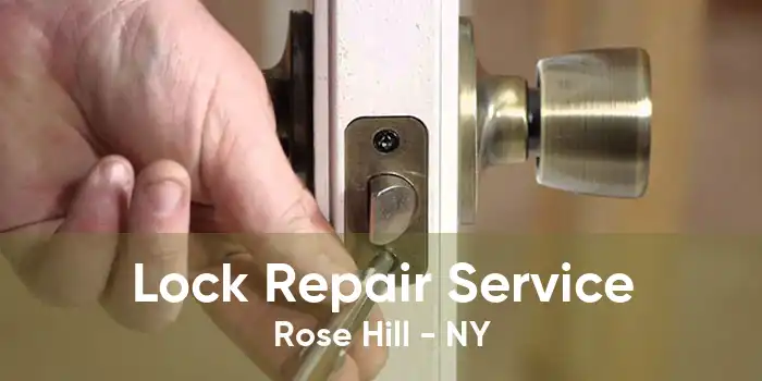 Lock Repair Service Rose Hill - NY