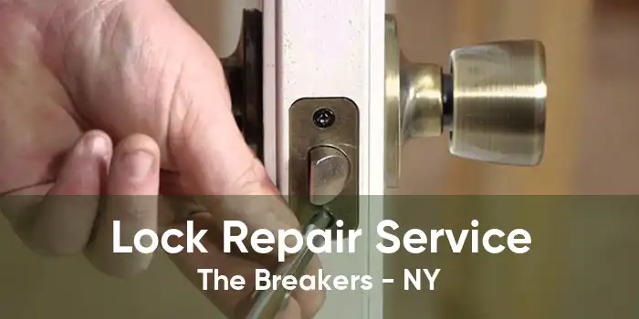 Lock Repair Service The Breakers - NY