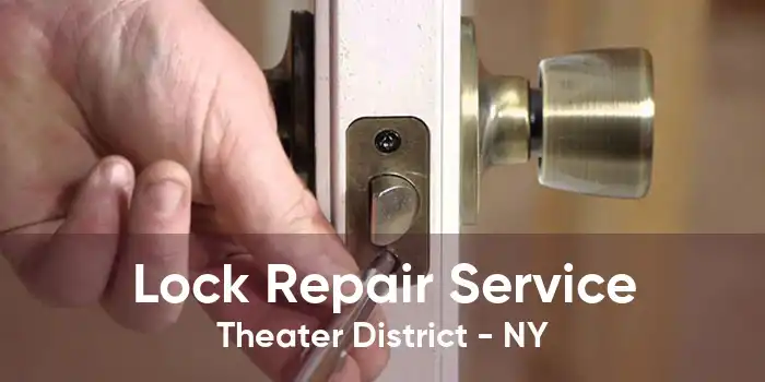 Lock Repair Service Theater District - NY