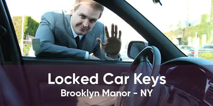 Locked Car Keys Brooklyn Manor - NY