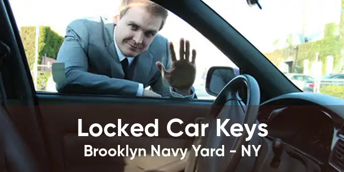 Locked Car Keys Brooklyn Navy Yard - NY