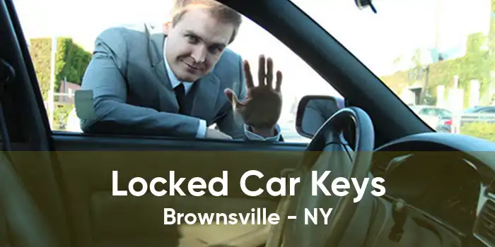 Locked Car Keys Brownsville - NY