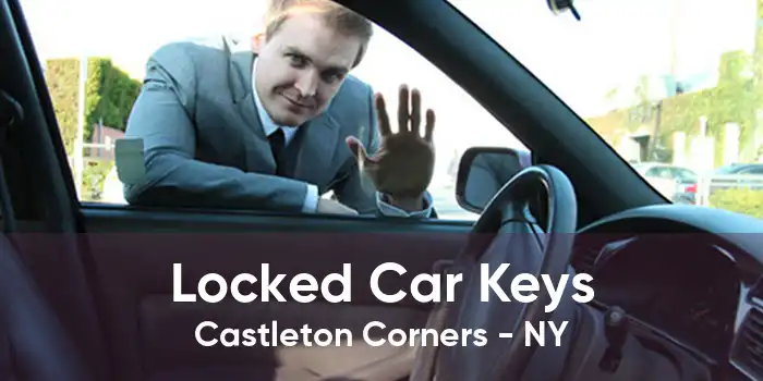 Locked Car Keys Castleton Corners - NY