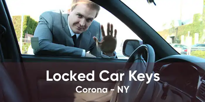Locked Car Keys Corona - NY