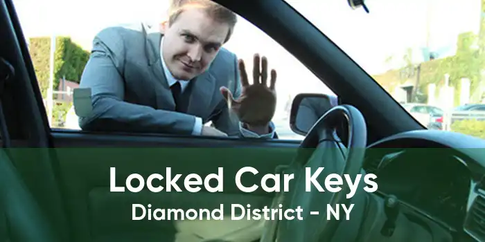 Locked Car Keys Diamond District - NY