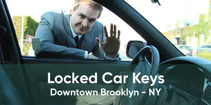 Locked Car Keys Downtown Brooklyn - NY