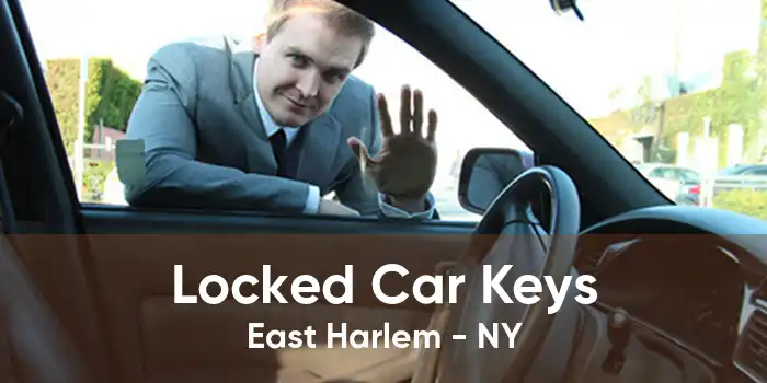 Locked Car Keys East Harlem - NY