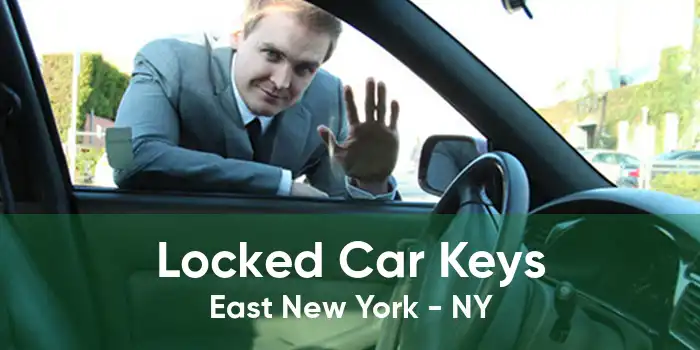 Locked Car Keys East New York - NY