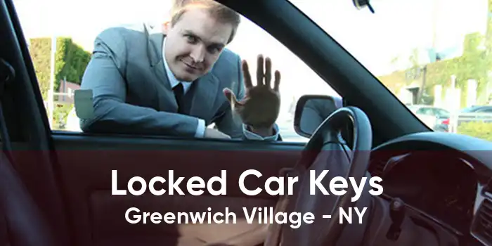 Locked Car Keys Greenwich Village - NY