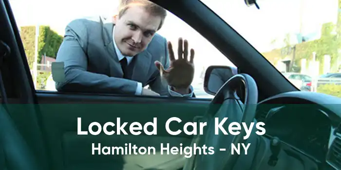 Locked Car Keys Hamilton Heights - NY